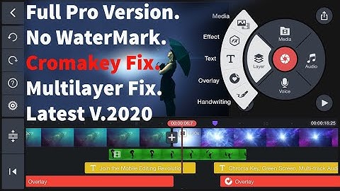 Kinemaster pro full unlocked latest version 2020 | No Watermark | Cromakey | Multilayer | 100% Fix |