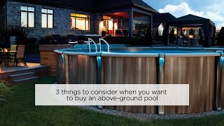 3 things to consider when you want to buy an above-ground pool