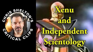 Chris Shelton Xenu And Independent Scientologists
