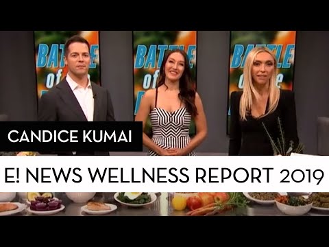 Candice Kumai E! News Wellness Report 2019