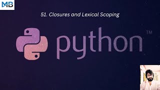 51. Closures and Lexical Scoping in Python