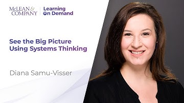 See the Big Picture Using Systems Thinking
