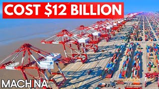 HOW CHINA'S ULTIMATE PORT WAS BUILT