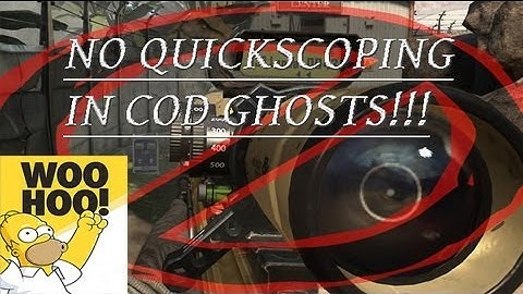 NO QUICKSCOPING IN COD GHOSTS!!! WHOOO!