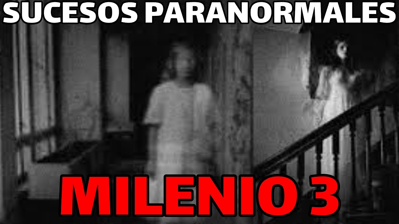 Milenio 3 - Sucesos paranormales historias de miedo que te haran temblar los que regresaron