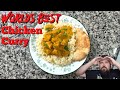 How To Make The Worlds Best Chicken Curry?