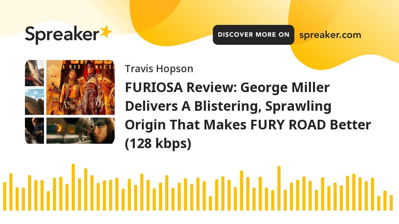 FURIOSA Review: George Miller Delivers A Blistering, Sprawling Origin That Makes FURY ROAD Better (1