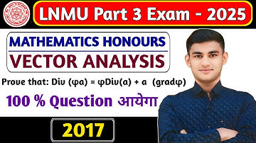 🔥 Prove that: Div (φa) = φDiv(a) + a  (gradφ) | Lnmu Part 03 Maths Honours Vector Analysis PYQ
