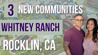 3 New Communities in Whitney Ranch in Rocklin, California