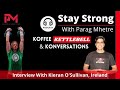 Koffee, Kettlebell &amp; Konversation W/ Kieran o Sullivan, Ireland I Kettlebell Sport India I Podcast