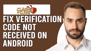 How To Fix Clash Of Clans Verification Code Not Received On Android (Simple Step To Solve The Issue)