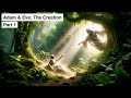 Adam Eve The Creation Part 1 Adam Eve The Creation Part 1