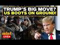 Iran Vs USA LIVE | Trump to Invade Iran? | Pentagon Preparing Troops for Prolonged Ground War