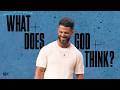 What Does God Think? | Steven Furtick