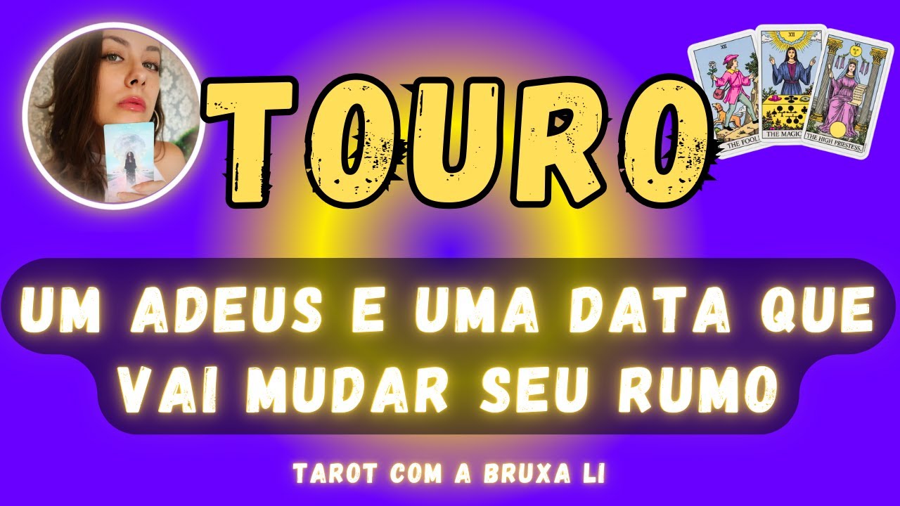 TOURO♉ UM ADEUS E UMA DATA QUE VAI MUDAR SEU RUMO