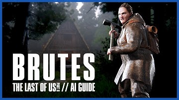 The Last Of Us Part 2 // AI Guide - Brutes