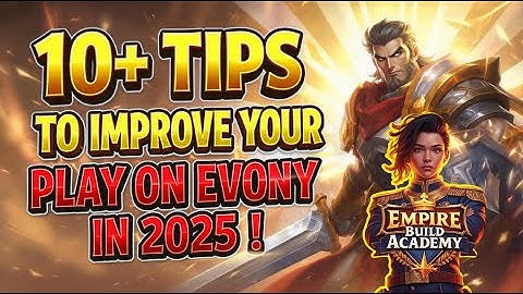 10 Tips to Improve Your Play on Evony in 2025