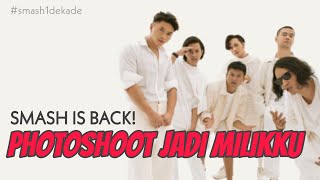 Photoshoot SM*SH 'Jadi Milikku'