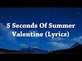 Valentine - 5 Seconds Of Summer (Lyrics)