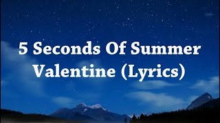 Valentine - 5 Seconds Of Summer (Lyrics)