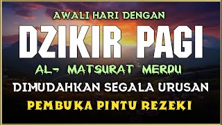 Download Lagu DZIKIR PAGI SESUAI SUNNAH RASUL | ZIKIR PEMBUKA PINTU REZEKI | Dzikir Mustajab Pagi MP3 Download Lagu DZIKIR PAGI SESUAI SUNNAH RASUL | ZIKIR PEMBUKA PINTU REZEKI | Dzikir Mustajab Pagi MP3