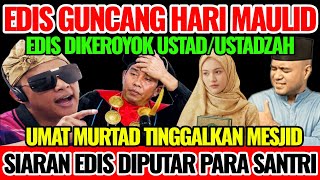 MELEDAK 1 JAM EDIS GUNCANG HARI MAULID‼️MESKI DIKEROYOK USTAD/USTADZAH| EDIS TAMPOL TANPA AMPUN⁉️