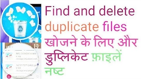How to Find & Delete Duplicate Images, Audio, Video & Files In Android