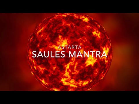 SAULES MANTRA - SVĒTDIENAS MANTRA - ASTARTA