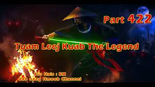 Tuam Leej Kuab The Hmong Shaman Warrior ( Part 422 ) 05/3/2024