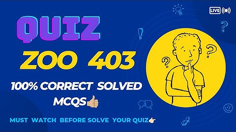 Zoo 403 Quiz 2 solution 2023| short video for mcqs| Complete guidence