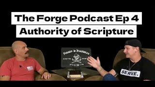 The Forge Episode 4: Authority Of Scripture: Walking With A Purpose