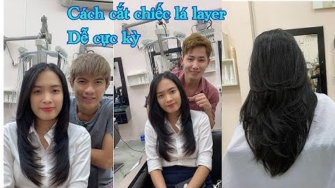 Hướng dẫn , cắt tóc tóc lá sole ( long layer ) cách cơ bản , hùng đông tinh