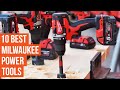 10 Best Milwaukee Power Tools- Part 1