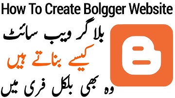 How To Create  Blogger Website | Blogger Website Kaise Banaye | Urdu Hindi