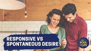 Responsive vs Spontaneous Desire