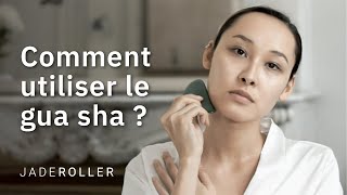 Comment Utiliser Le Gua Sha ? Jade Roller