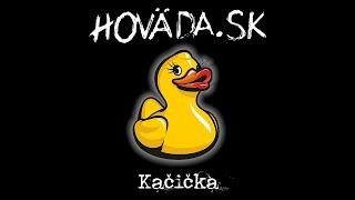 Hoväda.sk - Kačička (Oficiálny klip 2022)
