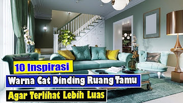 10 INSPIRASI WARNA CAT RUANG TAMU AGAR TERLIHAT LEBIH LUAS