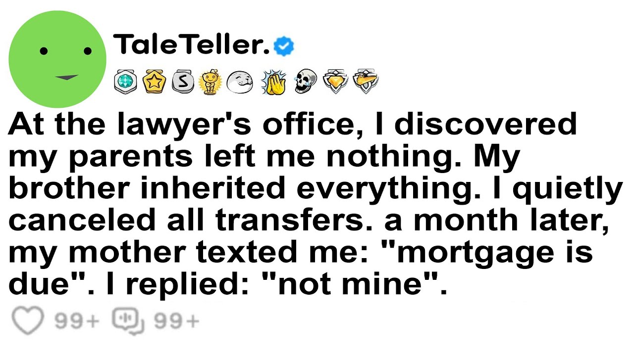 At the lawyer's office, I discovered my parents left me nothing. My brother inherited everything.