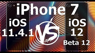 Speed Test : iPhone 7 - iOS 12 Beta 12 vs iOS 11.4.1 (iOS 12 Public Beta 10 Build 16A5366a)