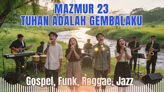 Mazmur 23  Tuhan Adalah Gembalaku  Christian Gospel Funk Raggae Bosanova Jazz Cover