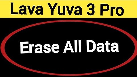 How to erase all data without frp lock, Lava Yuva 3 Pro me factory reset kaise karen, factory reset