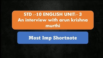 Std 10 English Unit 3 IMP Short Note An Interview with Arun Krishnamurthy | hitesh kateshiya | 2022