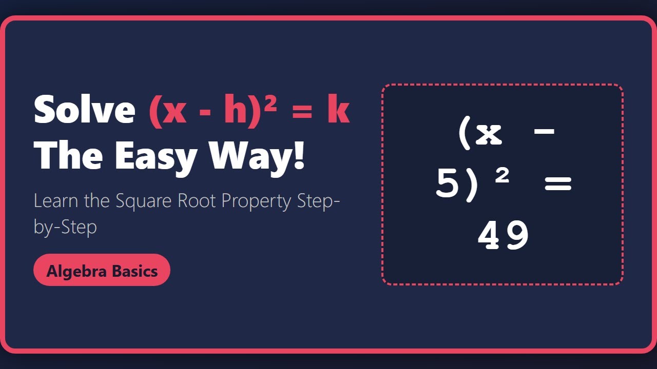 Solve (x - h)² = k using the Square Root Property | Algebra Step-by ...