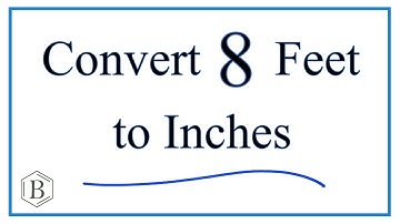Convert 8 Feet to Inches (8ft to in)
