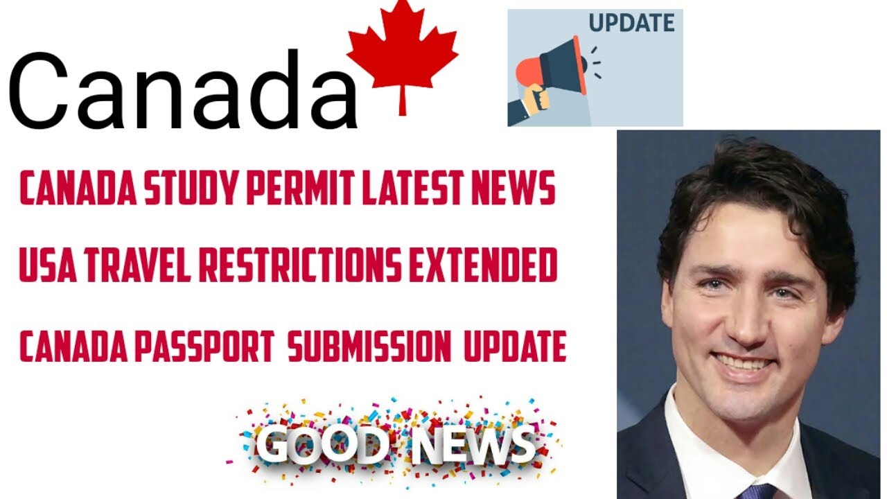 Canada | Canada Study Permit latest News | USA travel restrictions extended | Canada Passport