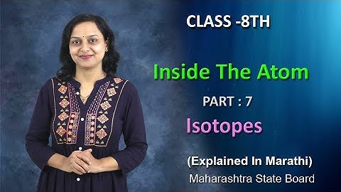 Inside The Atom Part 7 Class 8 Maharashtra Board