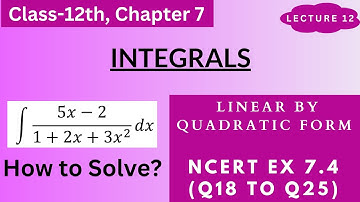 NCERT Ex 7.4 (Q18 to Q25) Solutions || Class 12 Chapter 7 || Integrals|| Lecture 12 || Tips to Solve