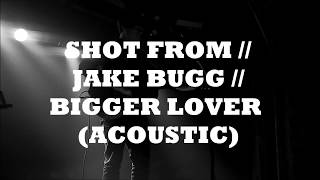 SHOT FROM // JAKE BUGG // BIGGER LOVER (ACOUSTIC) // LIVE AT OMEARA, LONDON