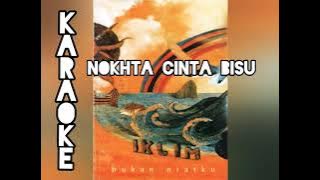 KARAOKE NOKHTA CINTA BISU IKLIM